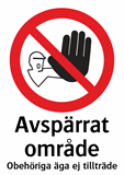 Avspärrat område
Obehöriga äga ej tillträde