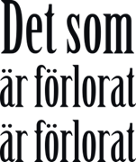 Det som är förlorat är förlorat