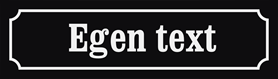 Skylt 300x85mm