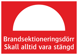 Brandsektioneringsdörr Skall alltid vara stängd
