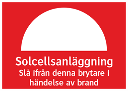 Solcellsanläggning Slå ifrån denna brytare i händelse av brand