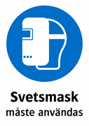 Svetsmask måste användas