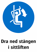 Dra ned stången
i sittliften