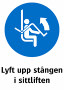 Lyft upp stången
i sittliften