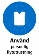Använd
personlig
flytutrustning