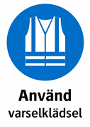 Använd
varselklädsel