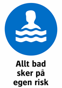 Allt bad
sker på
egen risk