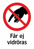 Får ej
vidröras