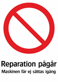Reparation pågår
Maskinen får ej sättas igång