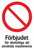 Förbjudet för obehöriga att använda maskinerna