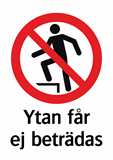 Ytan får
ej beträdas
