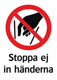 Stoppa ej
in händerna