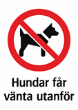 Hundar får
vänta utanför