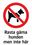 Rasta gärna
hunden
men inte här