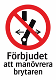 Förbjudet
att manövrera
brytaren