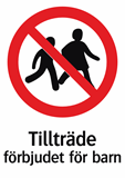 Tillträde
förbjudet för barn