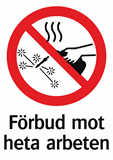 Förbud mot
heta arbeten