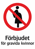 Förbjudet
för gravida kvinnor
