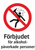 Förbjudet
för alkohol-
påverkade personer