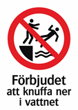 Förbjudet
att knuffa ner
i vattnet