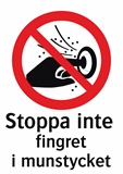 Stoppa inte
fingret
i munstycket