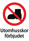 Utomhusskor
förbjudet