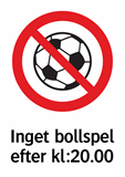 Inget bollspel
efter kl:20.00