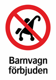 Barnvagn
förbjuden