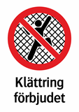Klättring
förbjudet
