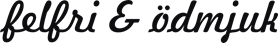 felfri & ödmjuk