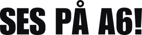 Ses på A6!