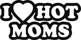 i love hot moms