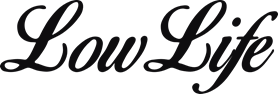 Low life