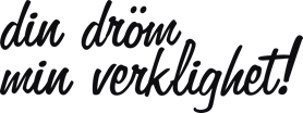 din dröm min verklighet