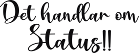 Det handlar om Status!
