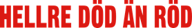 Hellre död än röd