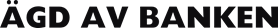 Ägd av banken