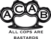ACAB all cops are bastards