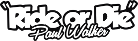 Ride or die paul walker