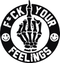 Fuck your feelings