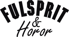 Fulsprit & horor