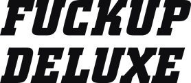 Fuckup deluxe