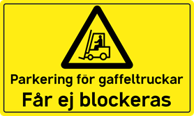 Golvklistermärke. Parkering för gaffeltruckar. Får ej blockeras.