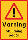 Varning Skjutning pågår
